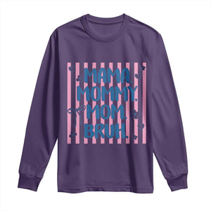 Mama Mommy Mom Bruh Long Sleeve Shirt Funny Mom Life TS14 Purple Print Your Wear