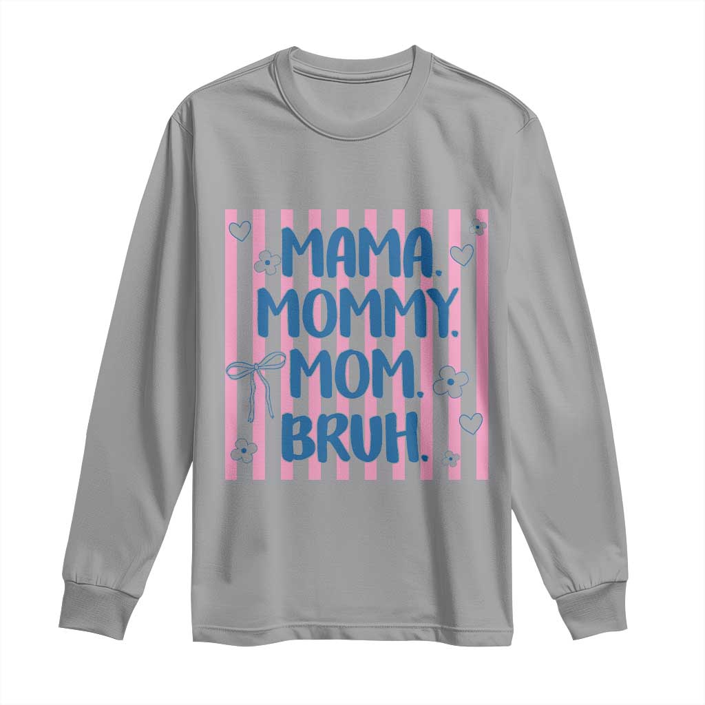Mama Mommy Mom Bruh Long Sleeve Shirt Funny Mom Life TS14 Sport Gray Print Your Wear