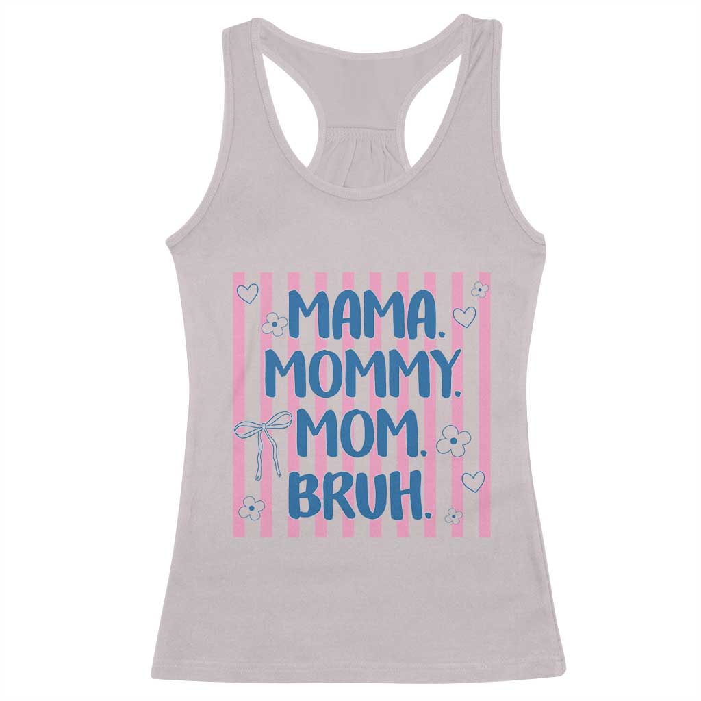 Mama Mommy Mom Bruh Racerback Tank Top Funny Mom Life TS14 Ice Gray Print Your Wear