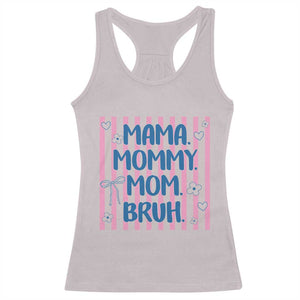Mama Mommy Mom Bruh Racerback Tank Top Funny Mom Life TS14 Ice Gray Print Your Wear