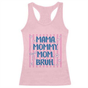 Mama Mommy Mom Bruh Racerback Tank Top Funny Mom Life TS14 Light Pink Print Your Wear