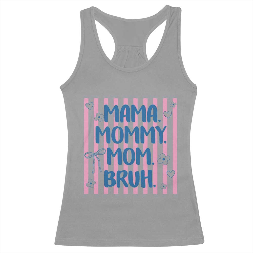 Mama Mommy Mom Bruh Racerback Tank Top Funny Mom Life TS14 Sport Gray Print Your Wear