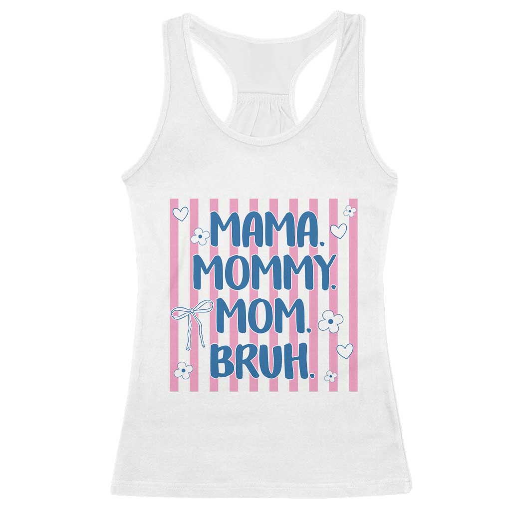 Mama Mommy Mom Bruh Racerback Tank Top Funny Mom Life TS14 White Print Your Wear