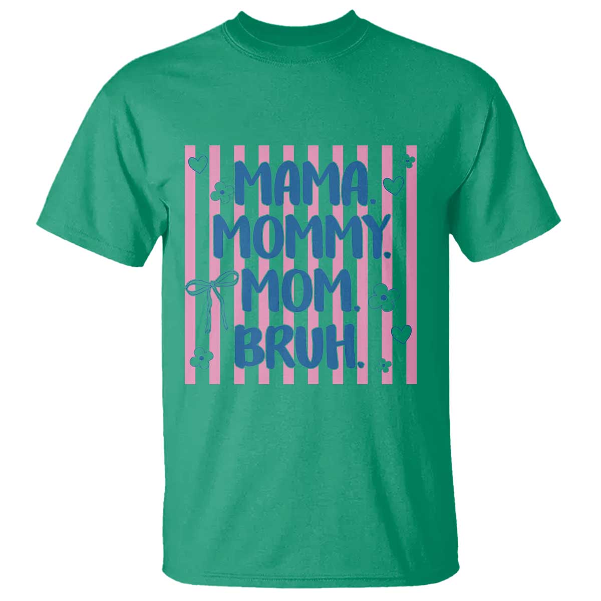 Mama Mommy Mom Bruh T Shirt Funny Mom Life TS14 Irish Green Print Your Wear