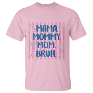 Mama Mommy Mom Bruh T Shirt Funny Mom Life TS14 Light Pink Print Your Wear