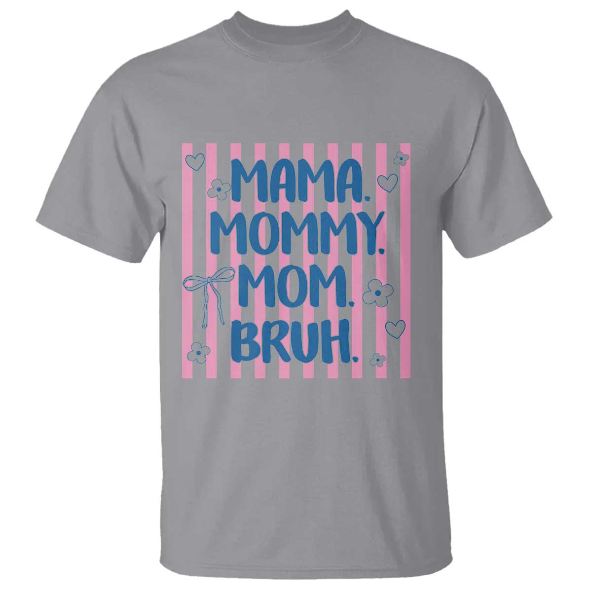 Mama Mommy Mom Bruh T Shirt Funny Mom Life TS14 Sport Gray Print Your Wear