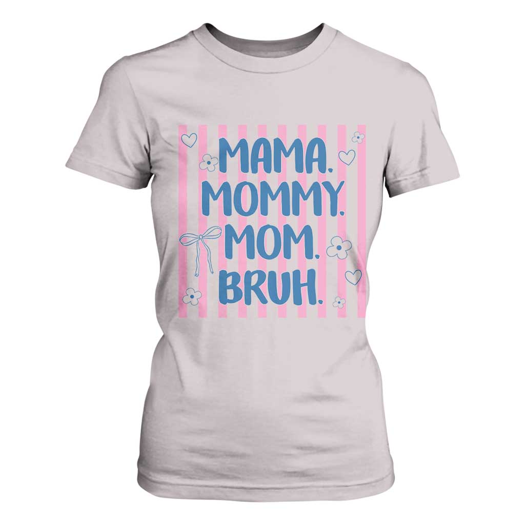 Mama Mommy Mom Bruh T Shirt For Women Funny Mom Life TS14 Ice Gray Print Your Wear