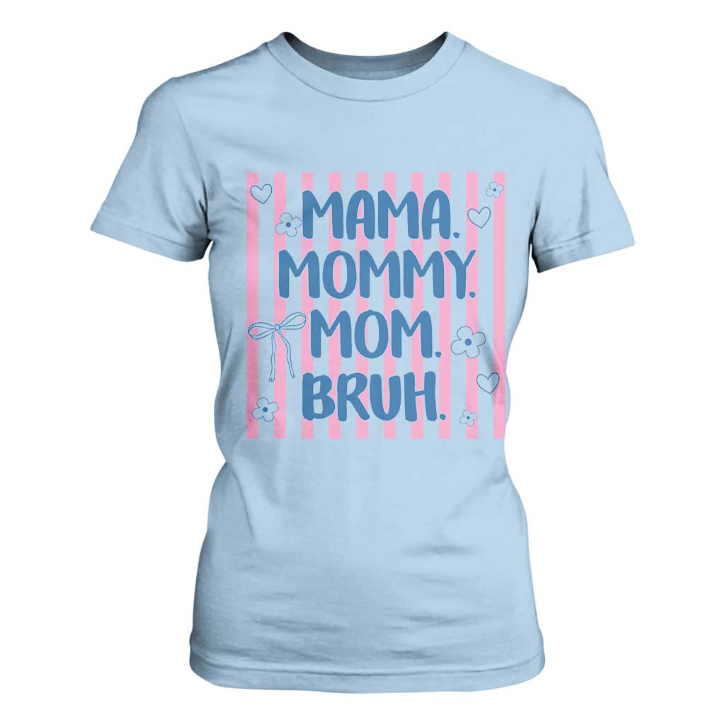 Mama Mommy Mom Bruh T Shirt For Women Funny Mom Life TS14 Light Blue Print Your Wear