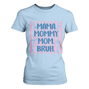 Mama Mommy Mom Bruh T Shirt For Women Funny Mom Life TS14 Light Blue Print Your Wear