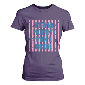 Mama Mommy Mom Bruh T Shirt For Women Funny Mom Life TS14 Purple Print Your Wear