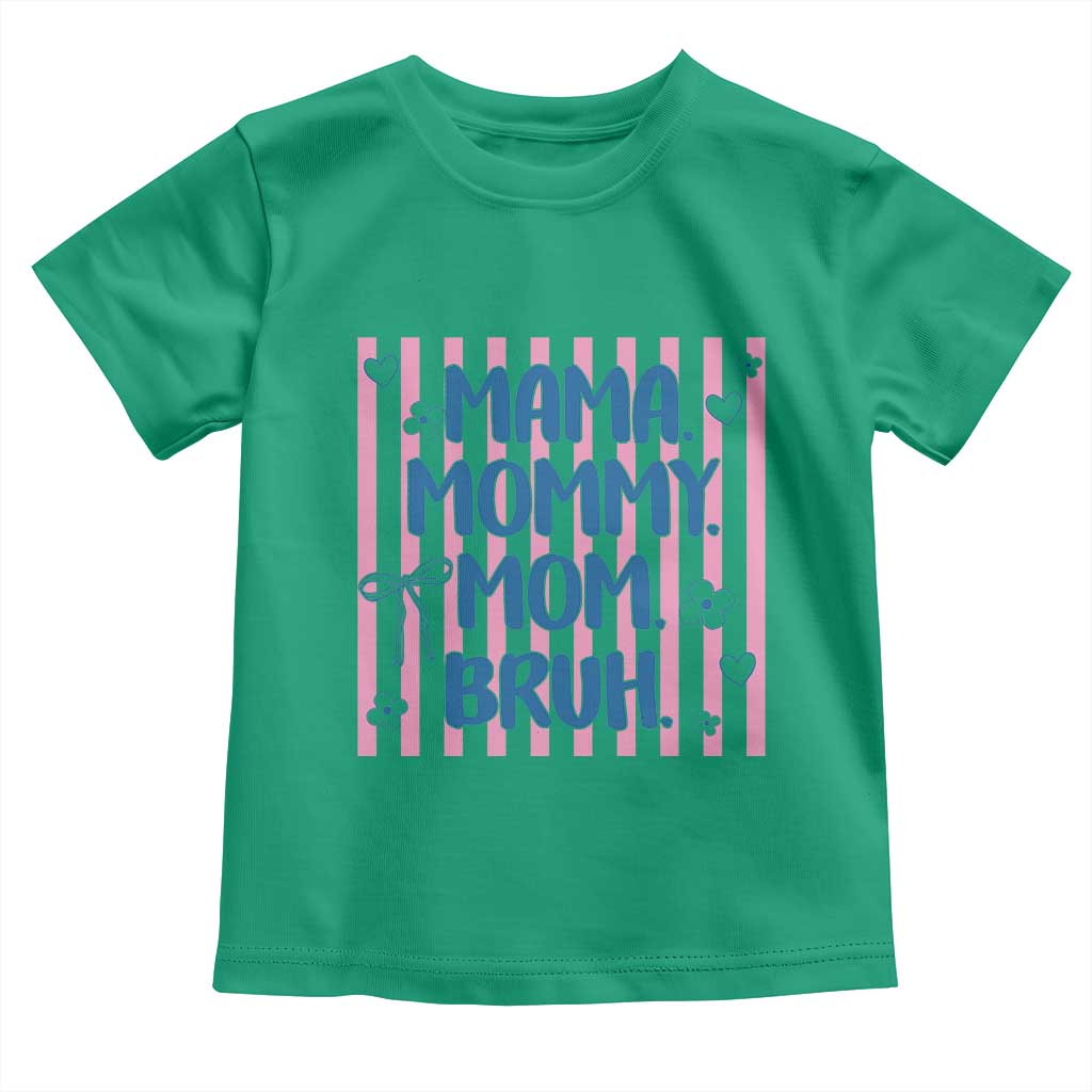 Mama Mommy Mom Bruh Toddler T Shirt Funny Mom Life TS14 Irish Green Print Your Wear