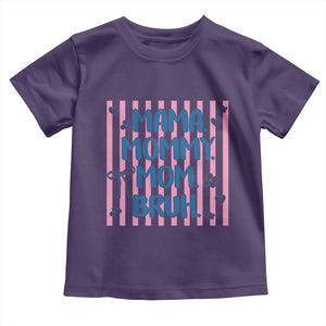 Mama Mommy Mom Bruh Toddler T Shirt Funny Mom Life TS14 Purple Print Your Wear