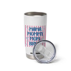 Mama Mommy Mom Bruh Tumbler Cup Funny Mom Life TS14 Print Your Wear
