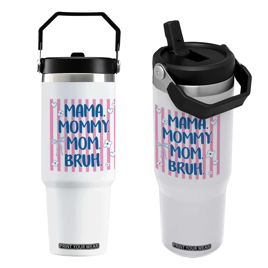 Mama Mommy Mom Bruh Flip Straw Tumbler Funny Mom Life TS14 One Size: 30 oz White Print Your Wear