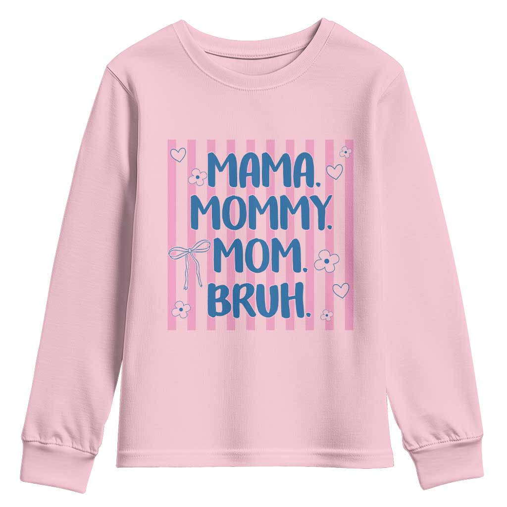Mama Mommy Mom Bruh Youth Sweatshirt Funny Mom Life TS14 Light Pink Print Your Wear