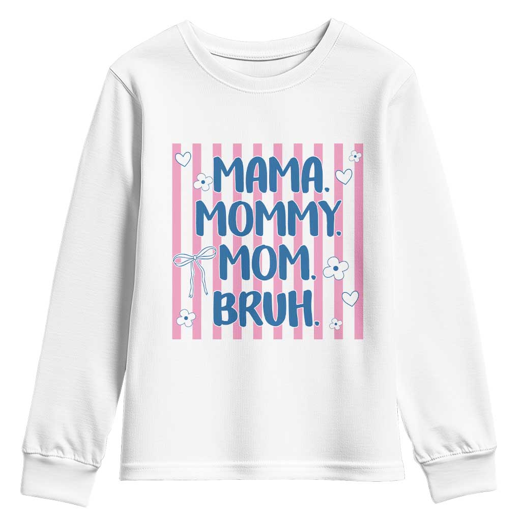 Mama Mommy Mom Bruh Youth Sweatshirt Funny Mom Life TS14 White Print Your Wear
