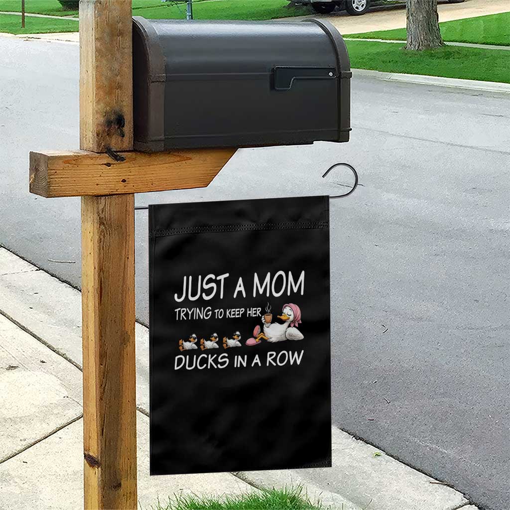 Funny Duck Mom Garden Flag Just A Mom Trying To Keep Her Ducks In A Row TS14 Print Your Wear