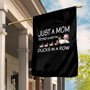 Funny Duck Mom Garden Flag Just A Mom Trying To Keep Her Ducks In A Row TS14 Print Your Wear