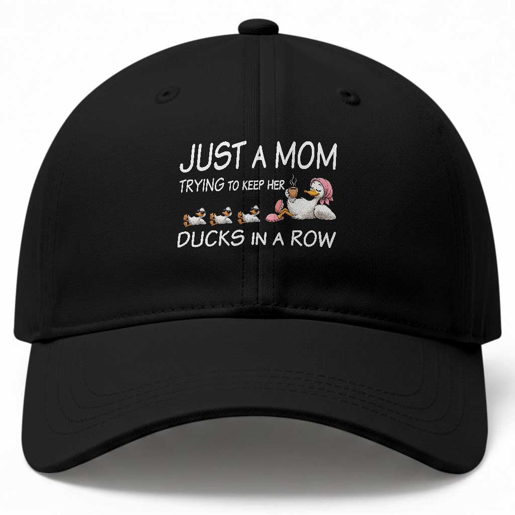 Funny Duck Mom Baseball Cap Just A Mom Trying To Keep Her Ducks In A Row TS14 Print Your Wear