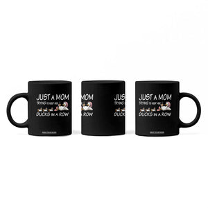 Funny Duck Mom Coffee Mug Just A Mom Trying To Keep Her Ducks In A Row TS14 Print Your Wear