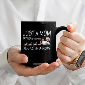 Funny Duck Mom Coffee Mug Just A Mom Trying To Keep Her Ducks In A Row TS14 Print Your Wear