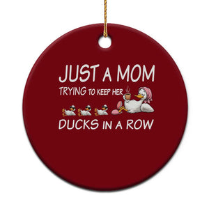Funny Duck Mom Ceramic Ornament Just A Mom Trying To Keep Her Ducks In A Row TS14 1pc Red Print Your Wear