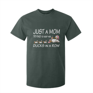 Funny Duck Mom T Shirt For Kid Just A Mom Trying To Keep Her Ducks In A Row TS14 Dark Forest Green Print Your Wear