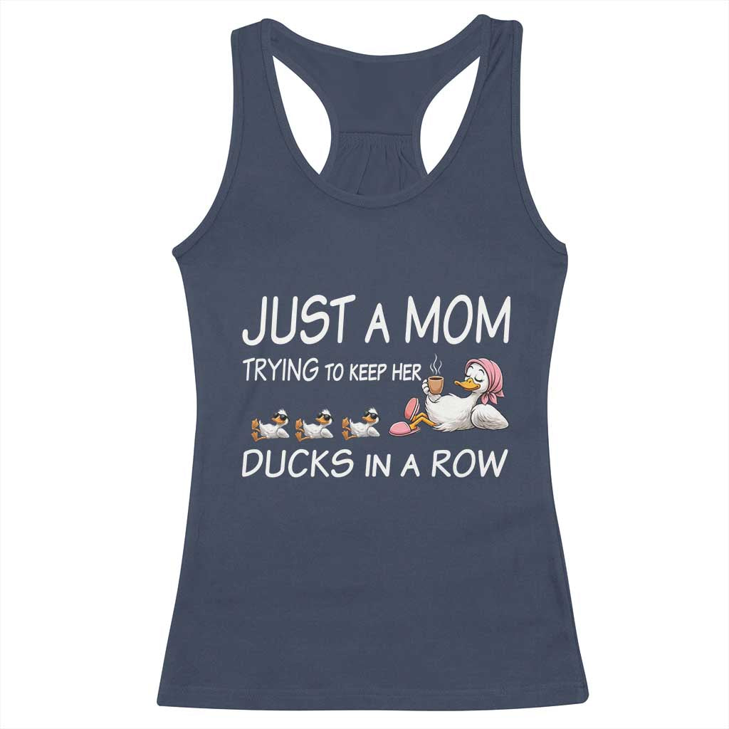 Funny Duck Mom Racerback Tank Top Just A Mom Trying To Keep Her Ducks In A Row TS14 Navy Print Your Wear