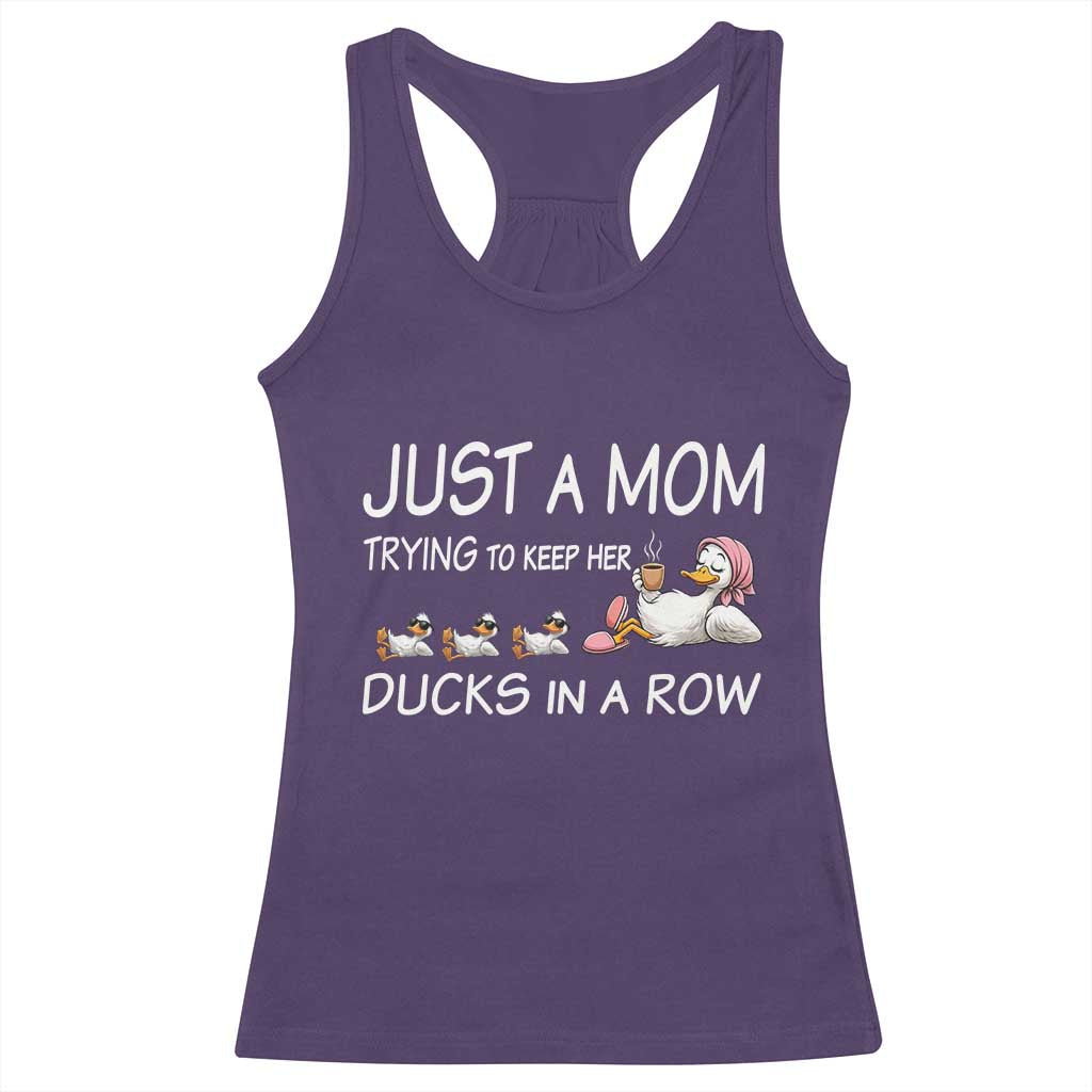 Funny Duck Mom Racerback Tank Top Just A Mom Trying To Keep Her Ducks In A Row TS14 Purple Print Your Wear