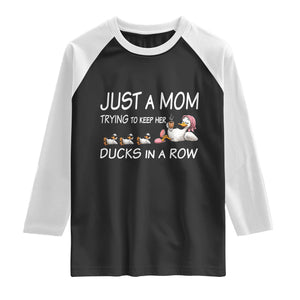Funny Duck Mom Raglan Shirt Just A Mom Trying To Keep Her Ducks In A Row TS14 Black White Print Your Wear