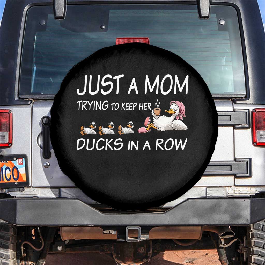 Funny Duck Mom Spare Tire Cover Just A Mom Trying To Keep Her Ducks In A Row TS14 No hole Black Print Your Wear
