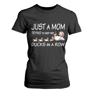 Funny Duck Mom T Shirt For Women Just A Mom Trying To Keep Her Ducks In A Row TS14 Black Print Your Wear