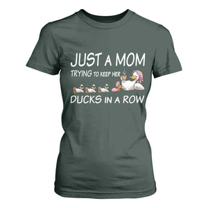 Funny Duck Mom T Shirt For Women Just A Mom Trying To Keep Her Ducks In A Row TS14 Dark Forest Green Print Your Wear