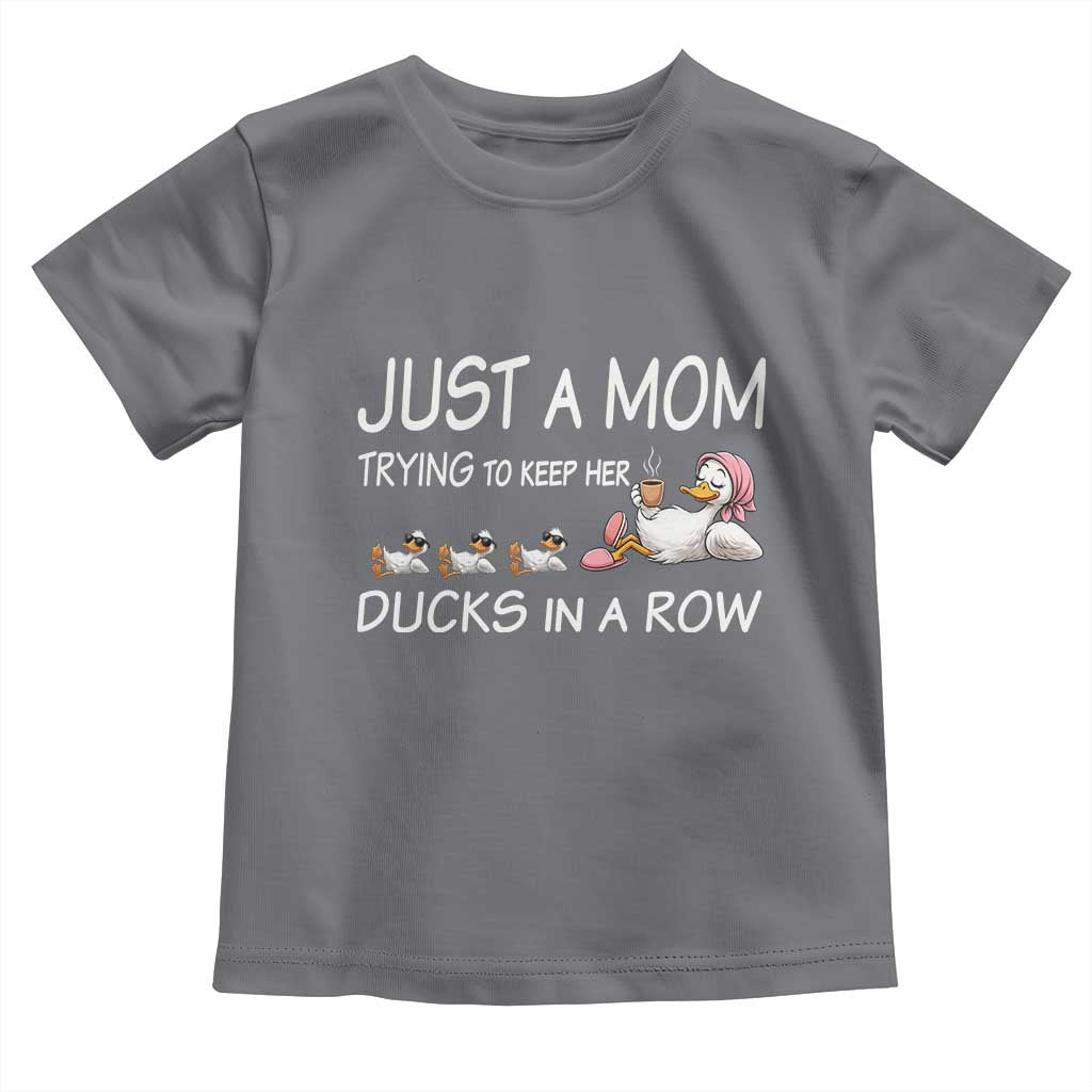 Funny Duck Mom Toddler T Shirt Just A Mom Trying To Keep Her Ducks In A Row TS14 Charcoal Print Your Wear