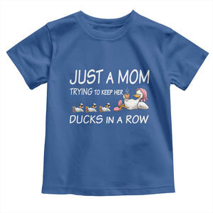 Funny Duck Mom Toddler T Shirt Just A Mom Trying To Keep Her Ducks In A Row TS14 Royal Blue Print Your Wear