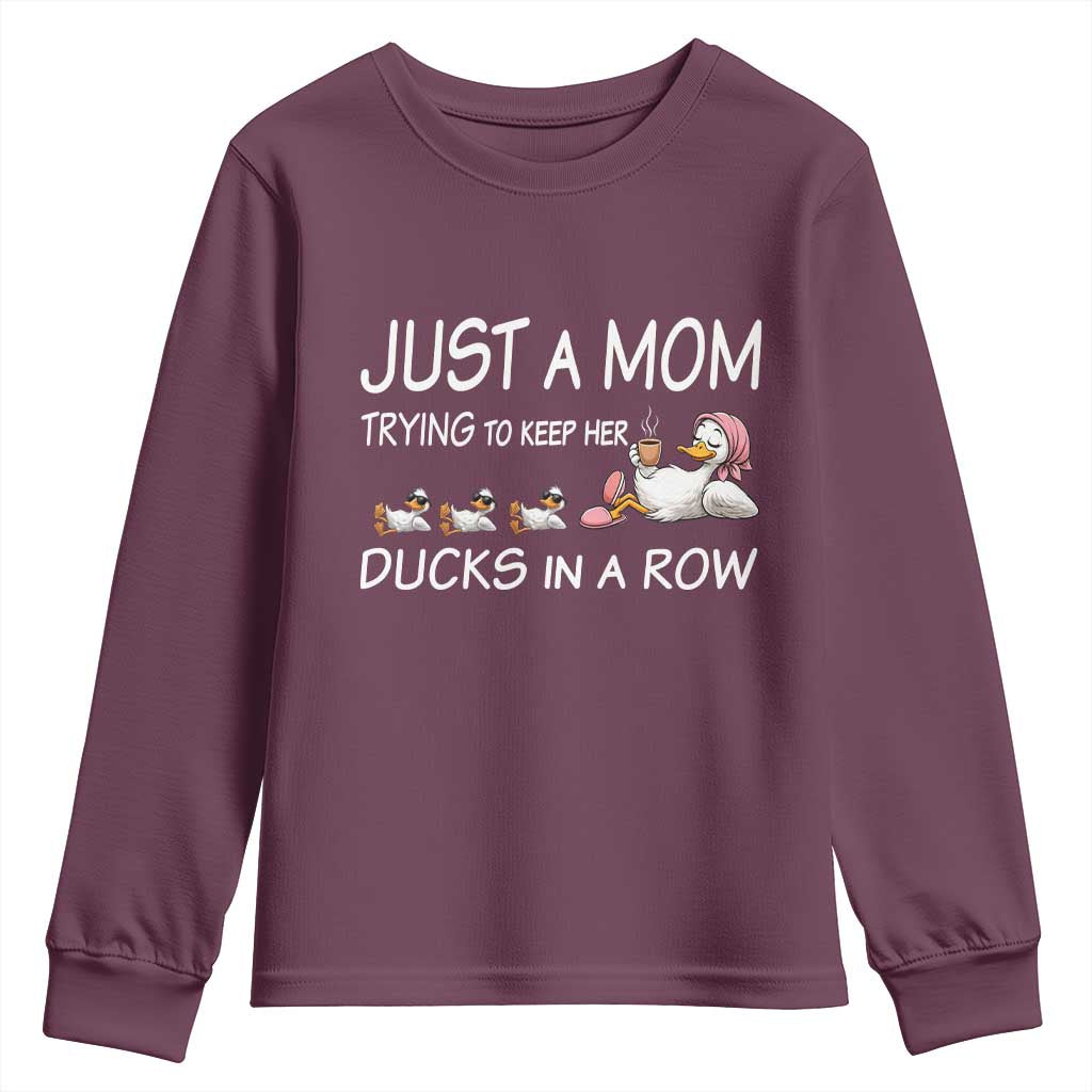 Funny Duck Mom Youth Sweatshirt Just A Mom Trying To Keep Her Ducks In A Row TS14 Maroon Print Your Wear