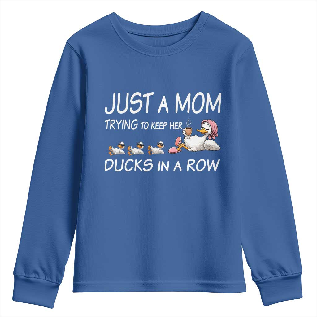Funny Duck Mom Youth Sweatshirt Just A Mom Trying To Keep Her Ducks In A Row TS14 Royal Blue Print Your Wear