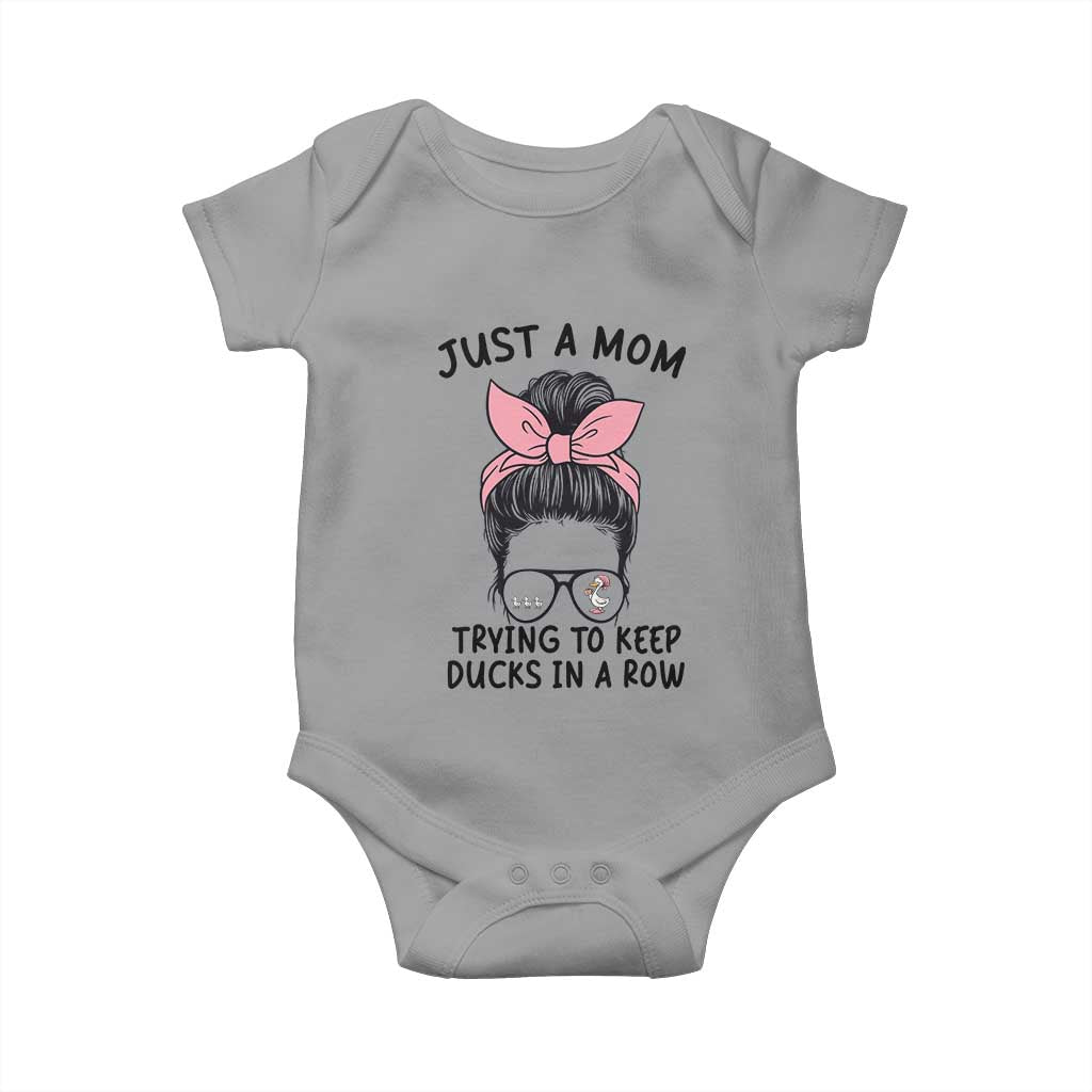 Just A Mom Trying To Keep Her Ducks In A Row Baby Onesie Funny Duck Mom Messy Hair Bun Moms Life TS14 Sport Gray Print Your Wear