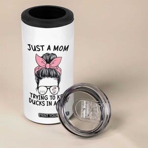 Just A Mom Trying To Keep Her Ducks In A Row 4 in 1 Can Cooler Tumbler Funny Duck Mom Messy Hair Bun Moms Life TS14 Print Your Wear