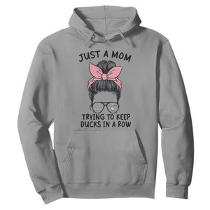 Just A Mom Trying To Keep Her Ducks In A Row Hoodie Funny Duck Mom Messy Hair Bun Moms Life TS14 Sport Gray Print Your Wear
