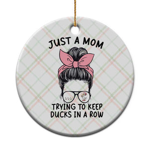 Just A Mom Trying To Keep Her Ducks In A Row Ceramic Ornament Funny Duck Mom Messy Hair Bun Moms Life TS14 1pc Christmas Plaid Print Your Wear