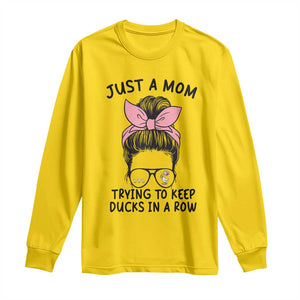 Just A Mom Trying To Keep Her Ducks In A Row Long Sleeve Shirt Funny Duck Mom Messy Hair Bun Moms Life TS14 Daisy Print Your Wear