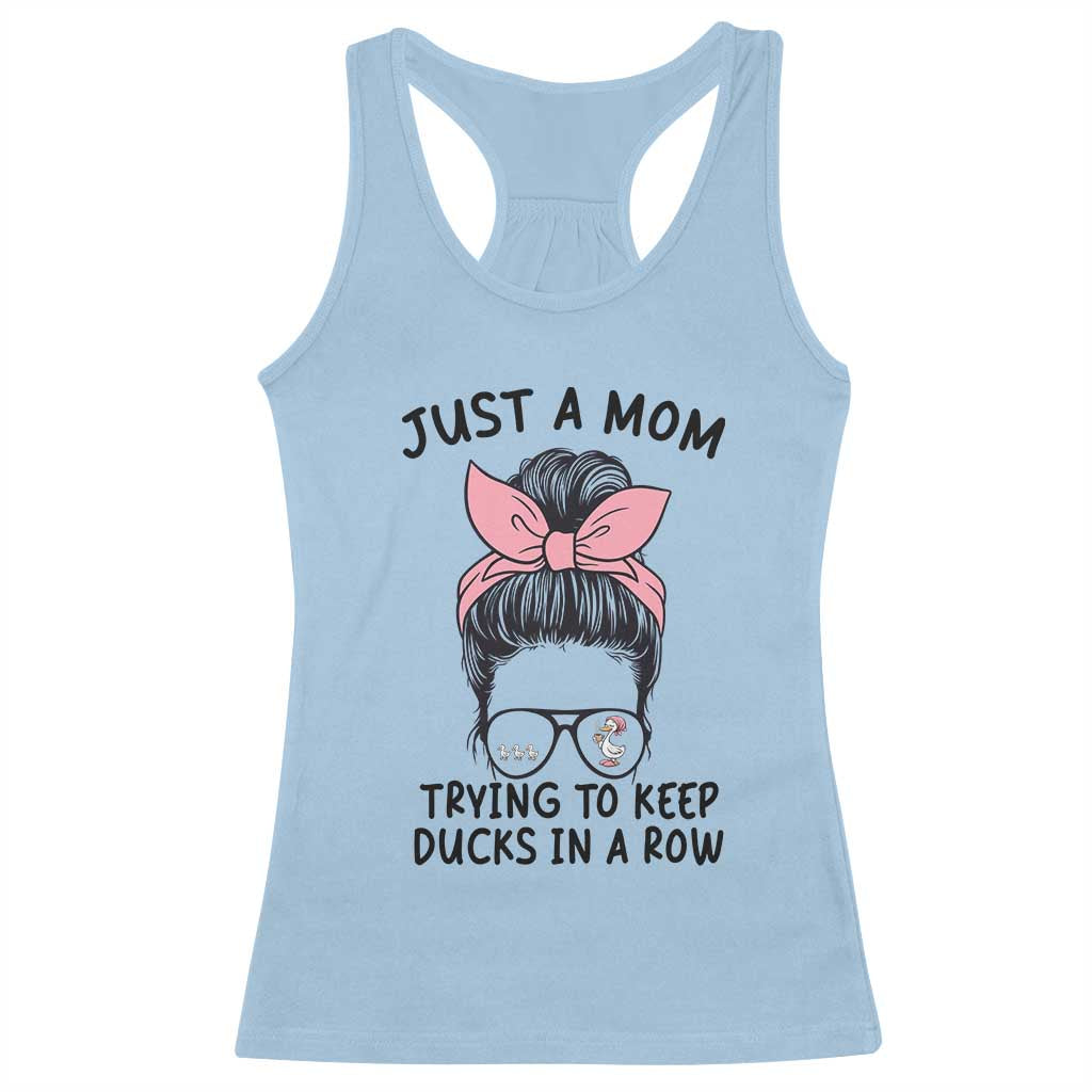 Just A Mom Trying To Keep Her Ducks In A Row Racerback Tank Top Funny Duck Mom Messy Hair Bun Moms Life TS14 Light Blue Print Your Wear