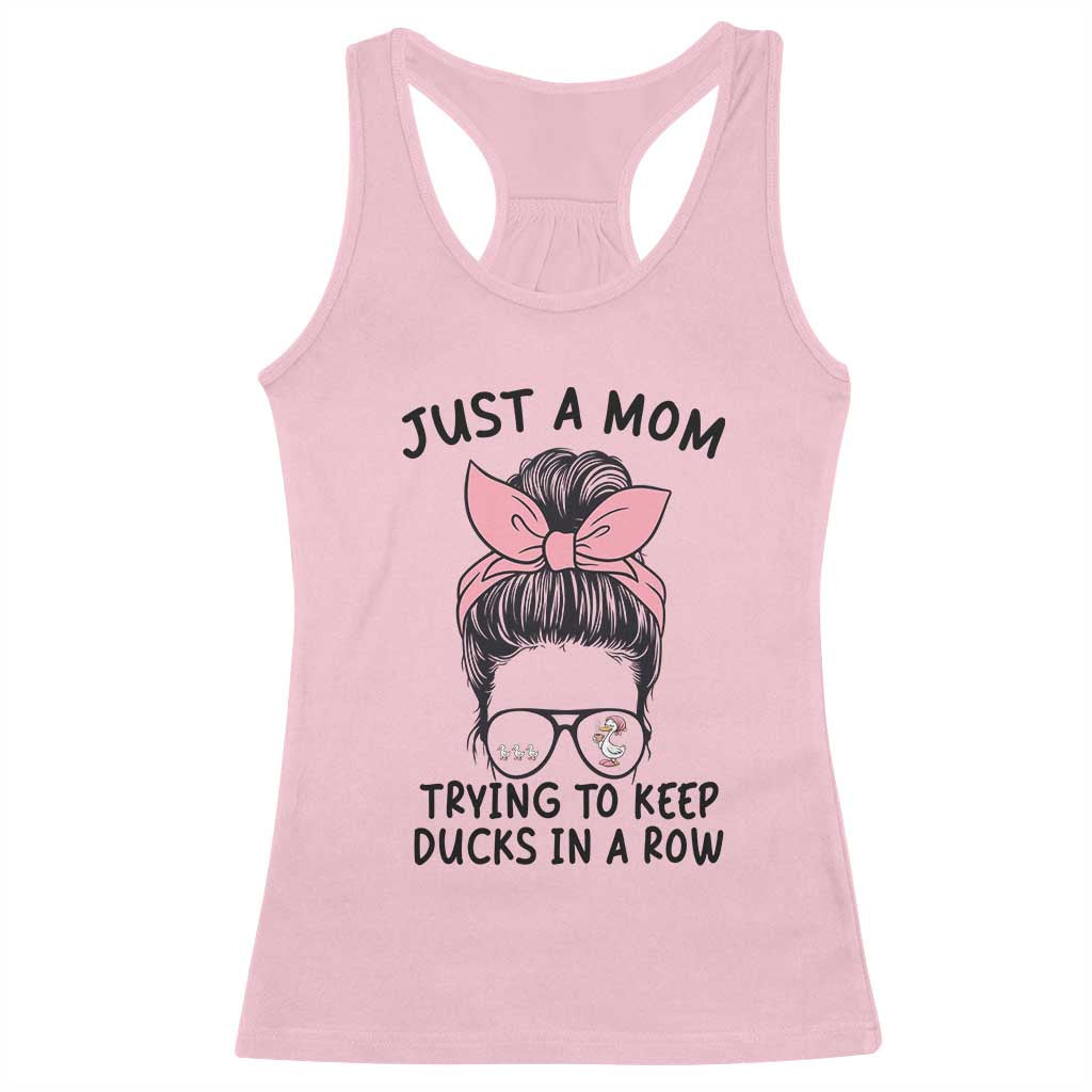 Just A Mom Trying To Keep Her Ducks In A Row Racerback Tank Top Funny Duck Mom Messy Hair Bun Moms Life TS14 Light Pink Print Your Wear