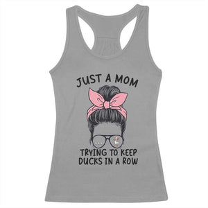 Just A Mom Trying To Keep Her Ducks In A Row Racerback Tank Top Funny Duck Mom Messy Hair Bun Moms Life TS14 Sport Gray Print Your Wear