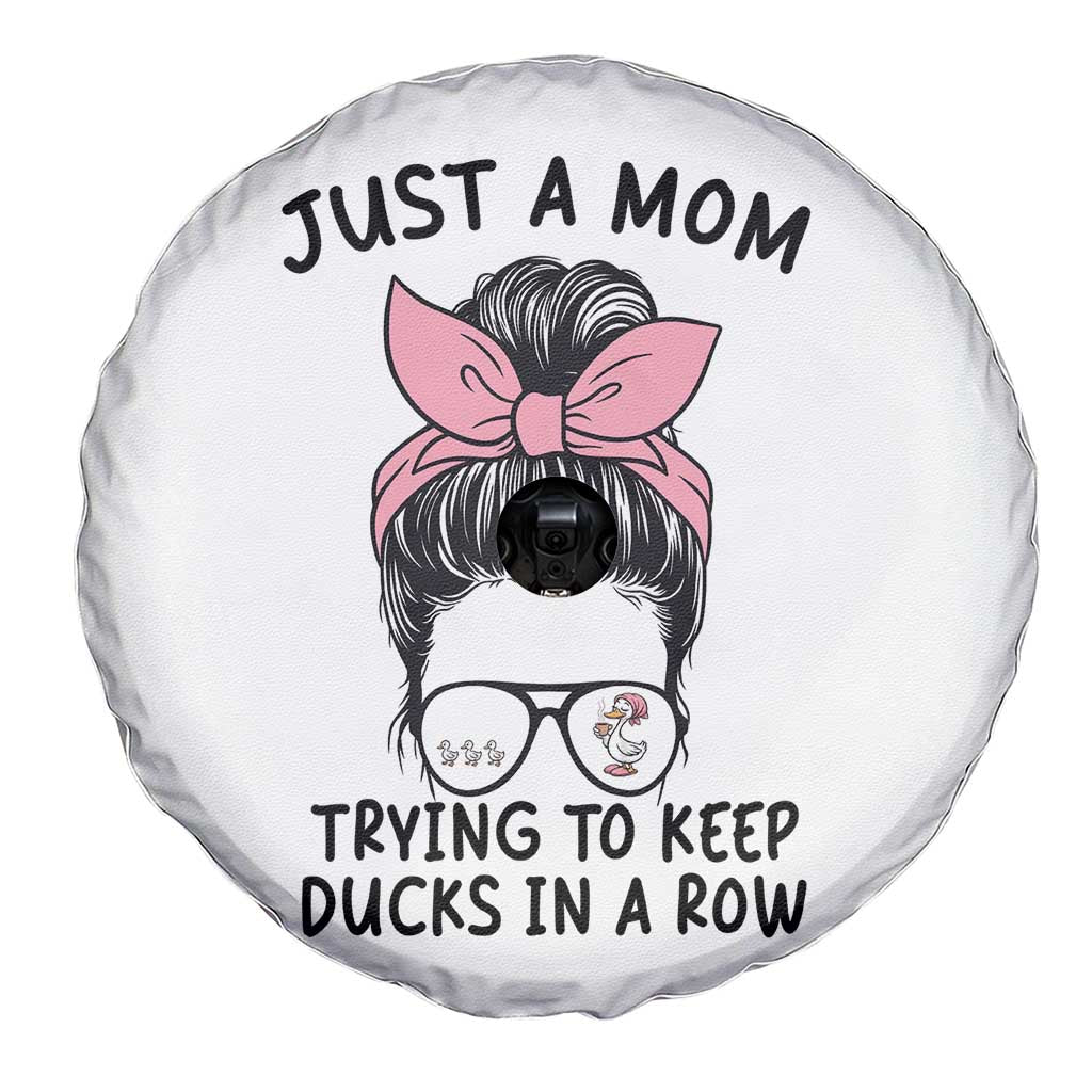 Just A Mom Trying To Keep Her Ducks In A Row Spare Tire Cover Funny Duck Mom Messy Hair Bun Moms Life TS14 Print Your Wear