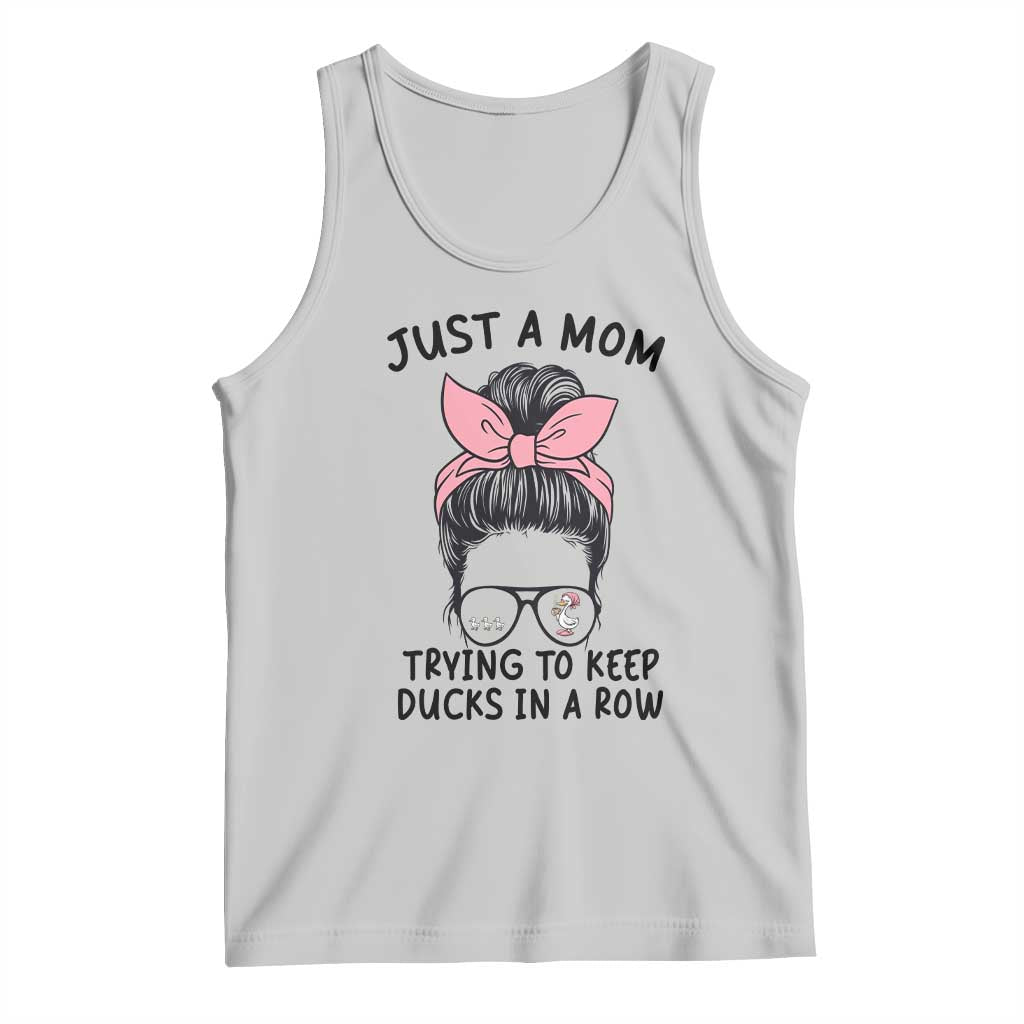 Just A Mom Trying To Keep Her Ducks In A Row Tank Top Funny Duck Mom Messy Hair Bun Moms Life TS14 Ash Print Your Wear