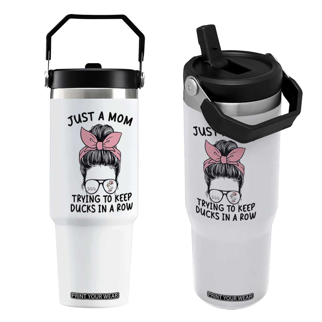 Just A Mom Trying To Keep Her Ducks In A Row Flip Straw Tumbler Funny Duck Mom Messy Hair Bun Moms Life TS14 One Size: 30 oz White Print Your Wear