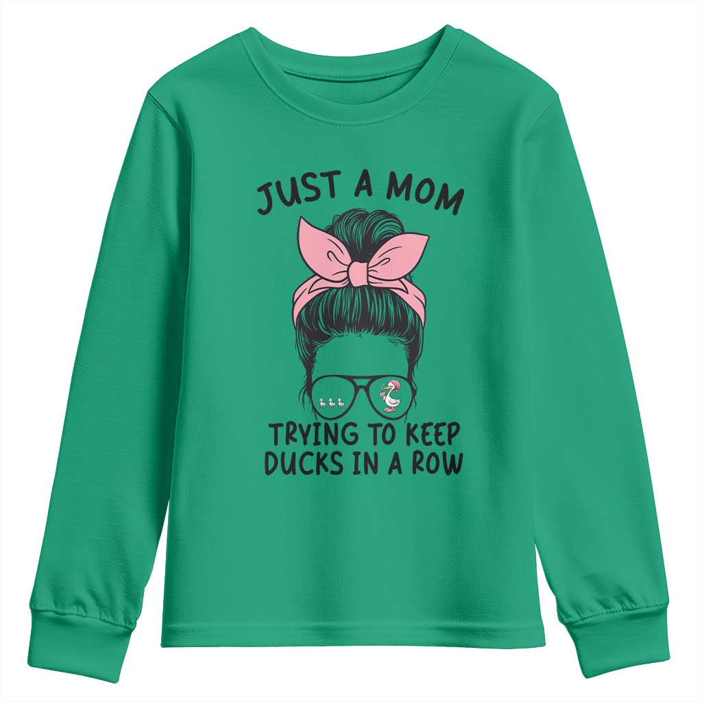 Just A Mom Trying To Keep Her Ducks In A Row Youth Sweatshirt Funny Duck Mom Messy Hair Bun Moms Life TS14 Irish Green Print Your Wear