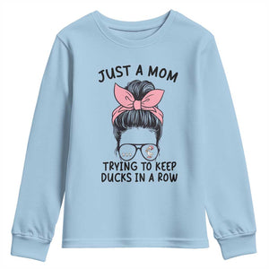 Just A Mom Trying To Keep Her Ducks In A Row Youth Sweatshirt Funny Duck Mom Messy Hair Bun Moms Life TS14 Light Blue Print Your Wear